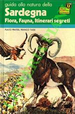 Guida alla natura della Sardegna. Flora, fauna, itinerari segreti