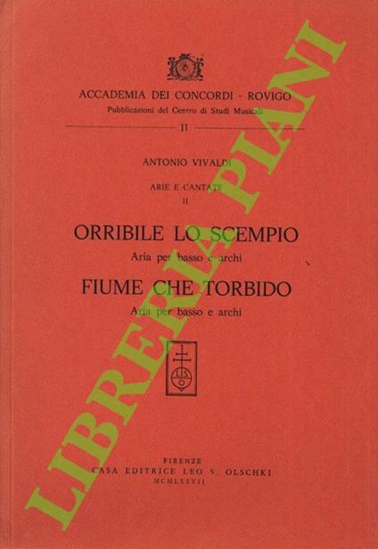 Arie e cantate II. Orribile lo scempio. Aria per basso e archi - Fiume che torbido. Aria per basso e archi - Antonio Vivaldi - copertina