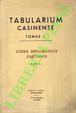 Tabularium Casinense I-IIII: Codex diplomaticus cajetanus. Pars I [-III].