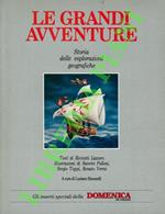 Le grandi avventure. Storia delle esplorazioni geografiche