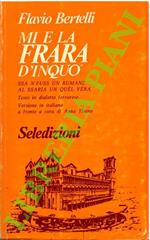 Mi e la frara d'inquò. Ssa n'fuss un rumanz al ssarìa un quèl véra. Testo in dialetto ferrarese
