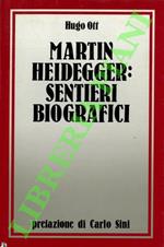 Martin Heidegger: sentieri biografici