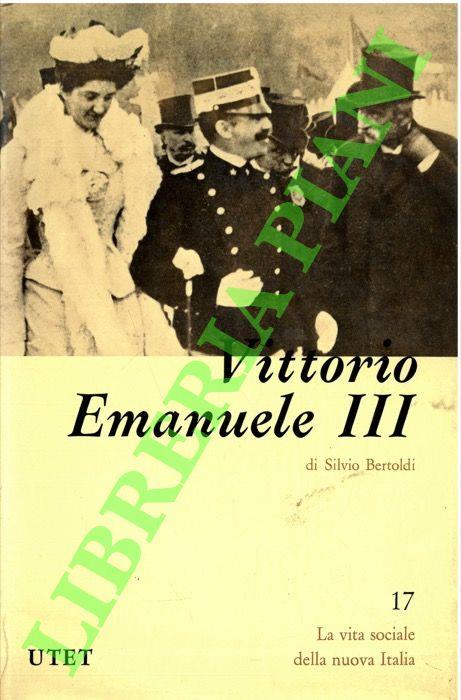 Vittorio Emanuele III. - Silvio Bertoldi - copertina