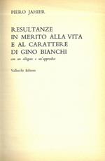 Resultanze in merito alla vita e al carattere di Gino Bianchi