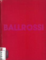 Ballrossi. Opere di Balla in rosso (Roma, Galleria Due Ci. 13 Febbraio - 30 Marzo 1986)