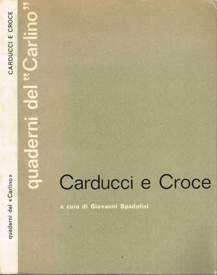 Carducci e Croce - Giovanni Spadolini - copertina