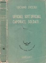 Ufficiali, sott'ufficiali, caporali, soldati…