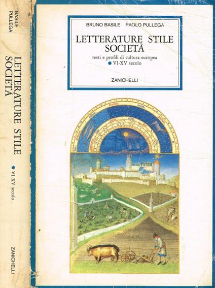 Letterature stile società. Testi e profili di cultura europea VI-XV secolo - Bruno Basile - copertina
