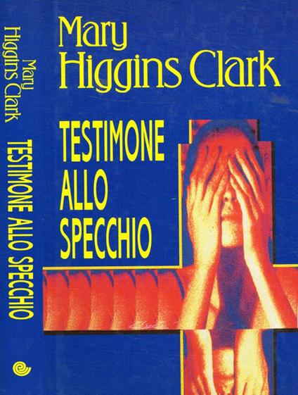 Testimone allo specchio - Mary Higgins Clark - copertina