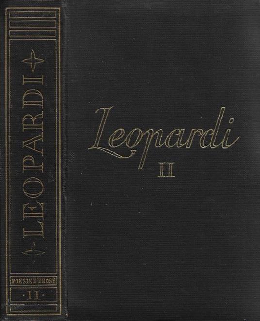 Tutte le Opere. Le Poesie e le Prose. Vol. II: Pensieri, Discorsi e Saggi - Giacomo Leopardi - copertina