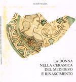 La donna nella ceramica del Medioevo e Rinascimento