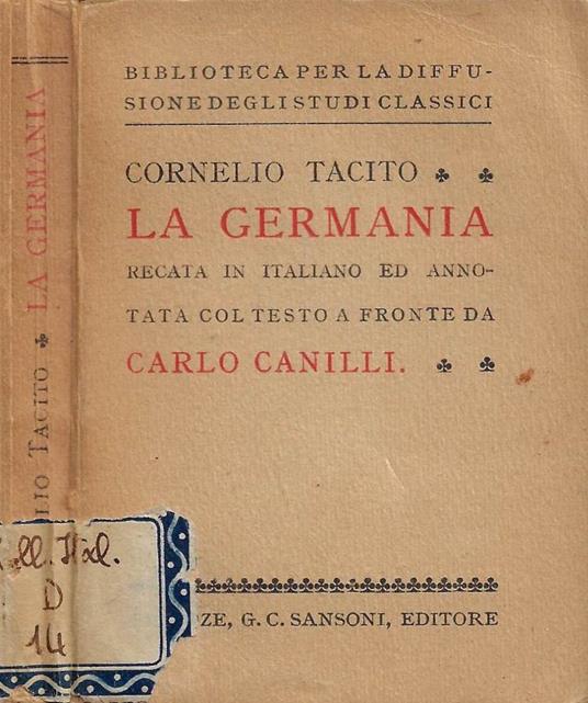 La Germania (recata in italiano ed annotata col testo a fronte da Carlo Canilli) - P. Cornelio Tacito - copertina