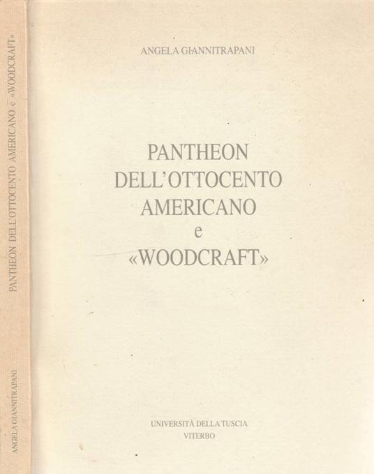Pantheon dell'Ottocento americano e "Woodcraft" - Angela Giannitrapani - copertina