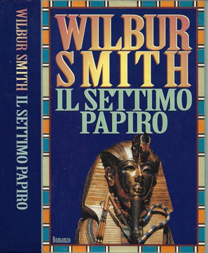 Il settimo papiro - Wilbur Smith - copertina