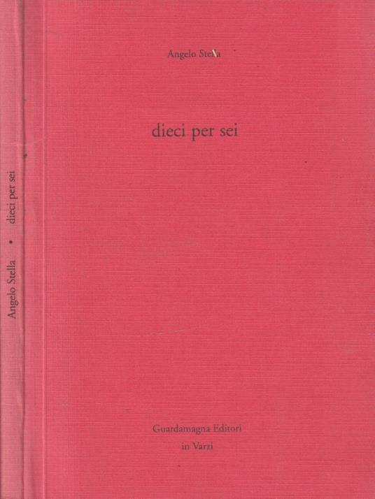 Dieci per sei - Angelo Stella - copertina