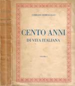 Cento anni di vita italiana (1848-1948). Vol. I: Politica - Economia - Vita sociale