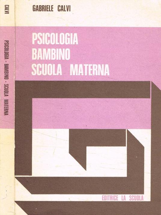 Psicologia bambino scuola materna - Gabriele Calvi - copertina