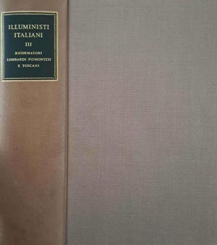 Illuministi italiani. Tomo III. Riformatori lombardi, piemontesi e toscani - Franco Venturi - copertina