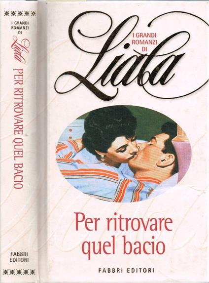 Per ritrovare quel bacio - Liala - copertina