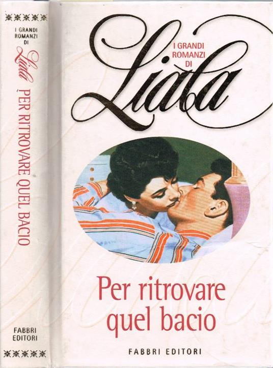 Per ritrovare quel bacio - Liala - copertina