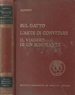 Sul gatto- L'arte di convitare- Il viaggio di un ignorante