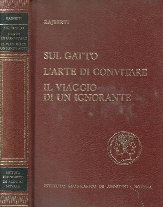Sul gatto- L'arte di convitare- Il viaggio di un ignorante - Giovanni Rajberti - copertina