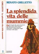 La splendida vita delle mummie