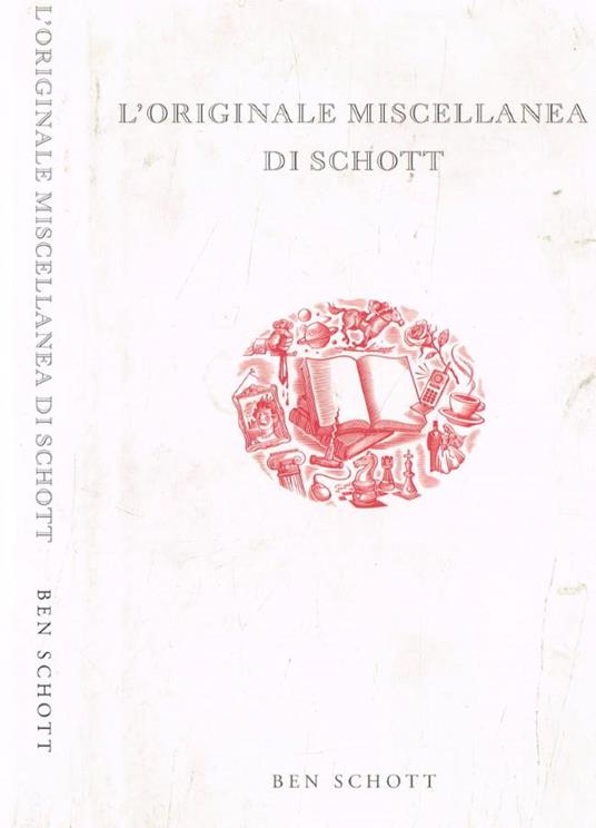 L' originale miscellanea di Schott - Ben Schott - copertina