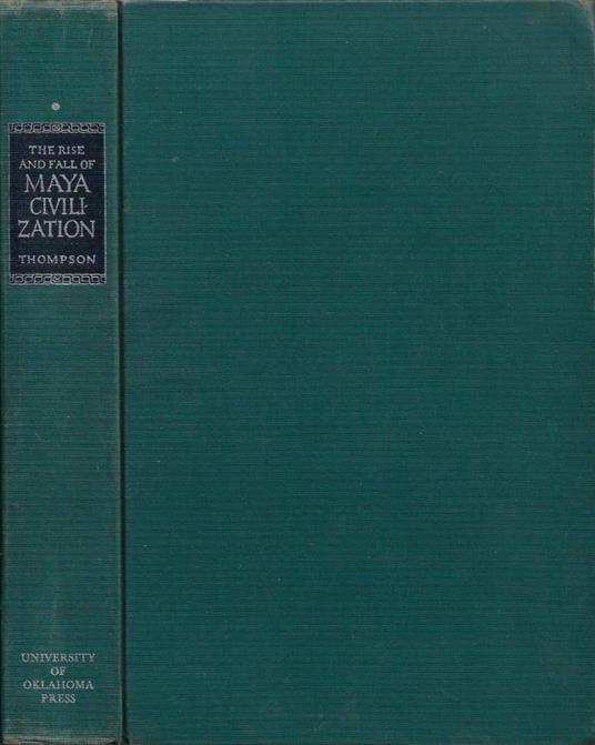 The Rise and Fall of Maya Civilization - J. Eric Thompson - copertina