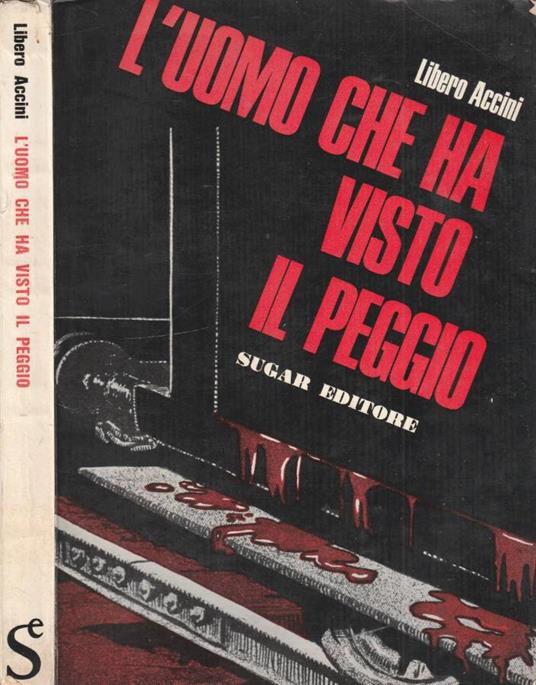 L' uomo che ha visto il peggio - Libero Accini - copertina