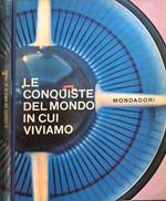 Le conquiste del mondo in cui viviamo