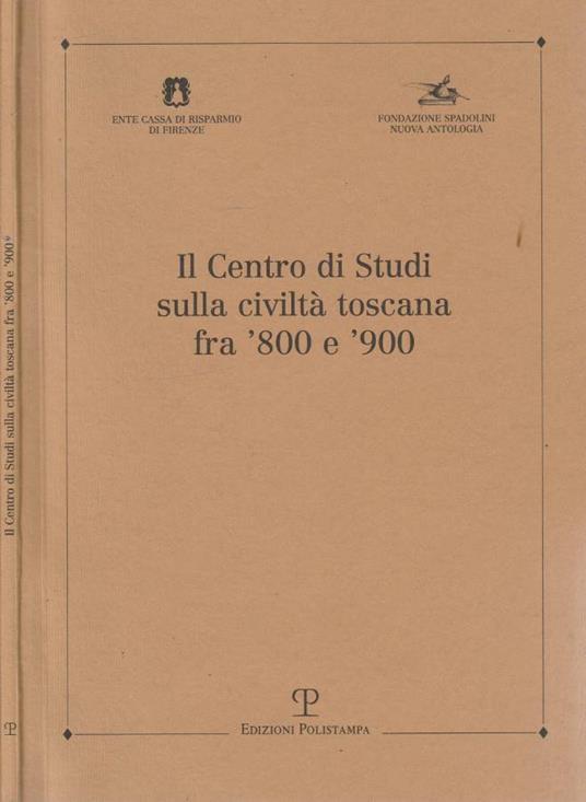 Il Centro di Studi sulla civiltà toscana fra '800 e '900 - Cosimo Ceccuti - copertina