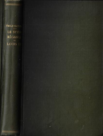 Les styles Règence et Louis XV - Émile Bayard - copertina