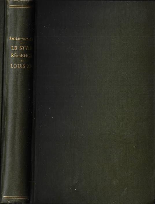 Les styles Règence et Louis XV - Émile Bayard - copertina