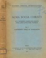 Alma Socia Christi. Acta Congressus Mariologici-Mariani Romae anno sancto MCML celebrati vol.I