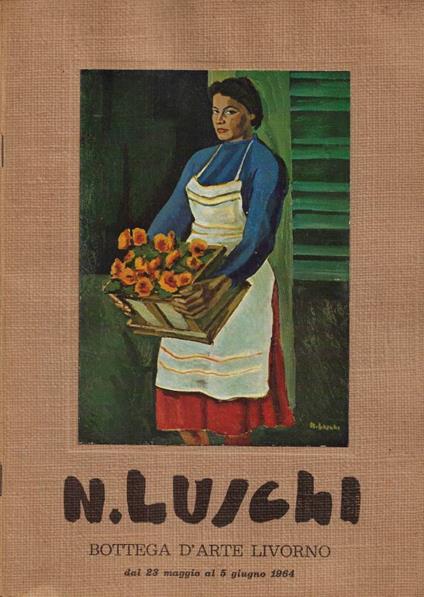 N. Luschi (Bottega d'Arte - Livorno, dal 23 maggio al5 giugno 1964) - copertina