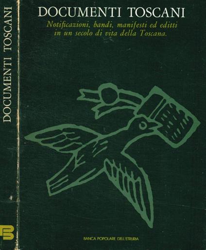 Documenti toscani. Notificazioni, bandi, manifesti ed editti in un secolo di vita della Toscana - copertina
