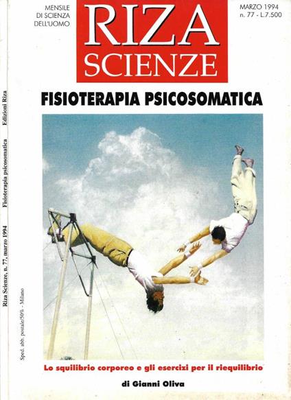 Riza Scienze. Mensile di scienza dell'uomo. N. 77 - Marzo 1994 ("Fisioterapia psicosomatica: Lo squilibrio corporeo e gli esercizi per il riequilibrio" di Gianni Oliva) - copertina