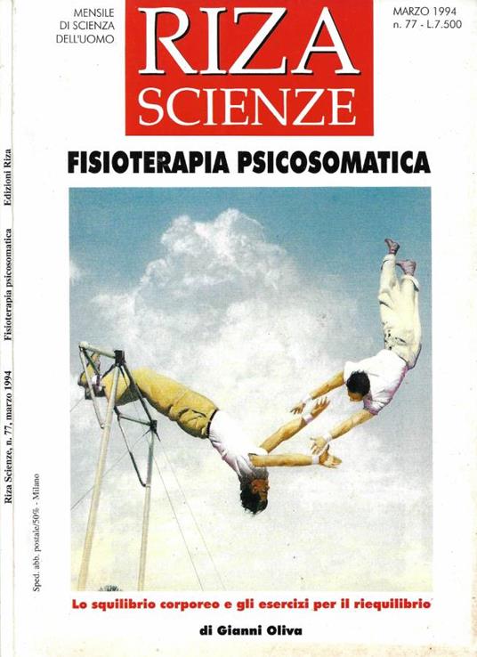 Riza Scienze. Mensile di scienza dell'uomo. N. 77 - Marzo 1994 ("Fisioterapia psicosomatica: Lo squilibrio corporeo e gli esercizi per il riequilibrio" di Gianni Oliva) - copertina