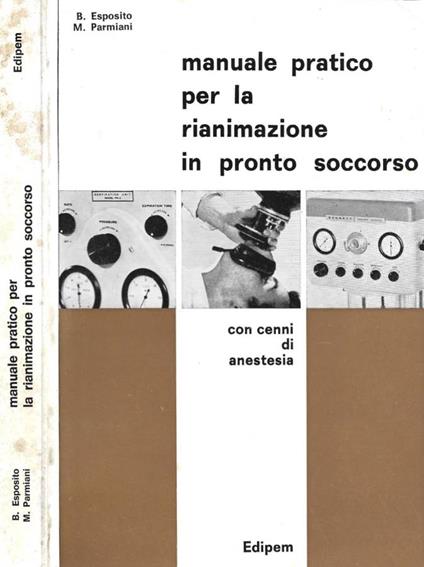 Manuale pratico per la rianimazione in pronto soccorso con cenni di anestesia - copertina