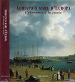 Adriatico mare d' Europa