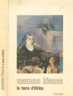 Mamma bianca in terra d'Africa. Vita della Beata M.Caterina Troiani 1813-1887