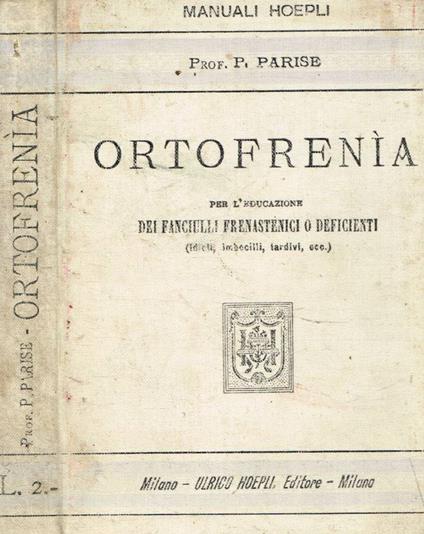 Manuale di ortofrenia per l'educazione dei fanciulli frenastenici o deficienti (Idioti, imbecilli, tardivi, ecc.) - copertina