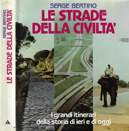 Le strade della civiltà - Serge Bertino - copertina