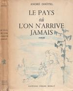 Le pays ou l'on n'arrive jamais