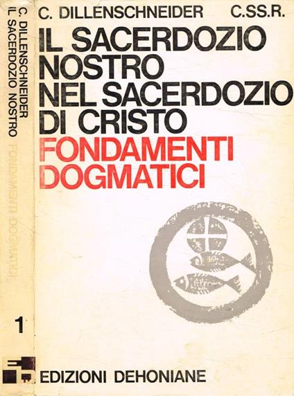 Il nostro sacerdozio nel sacerdozio di Cristo vol.I - Clement Dillenschneider - copertina