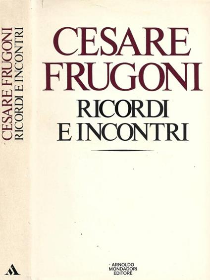 Ricordi e incontri - Cesare Frugoni - copertina