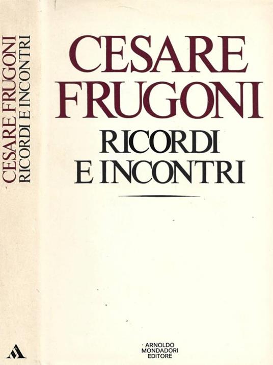 Ricordi e incontri - Cesare Frugoni - copertina
