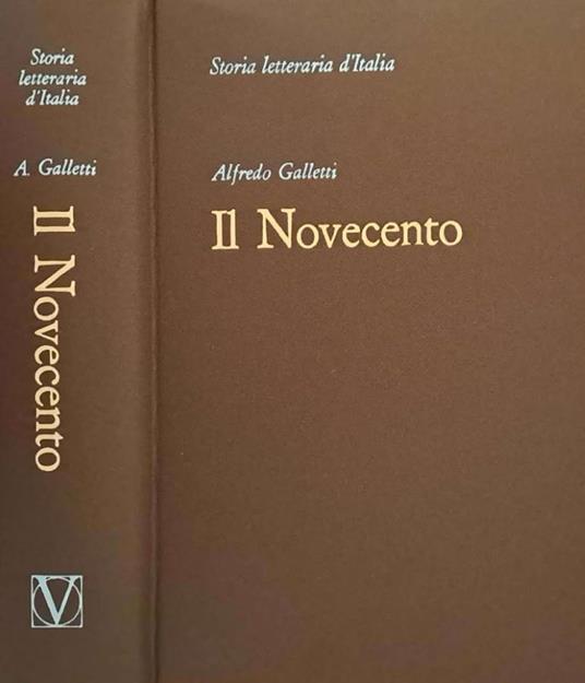 Storia letteraria d'Italia. Il Novecento - Alfredo Galletti - copertina