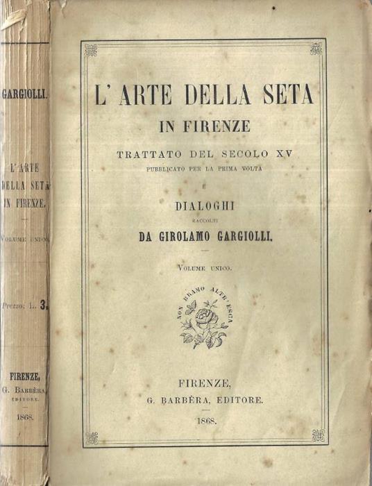 L' arte della seta in Firenze - Girolamo Gargiolli - copertina